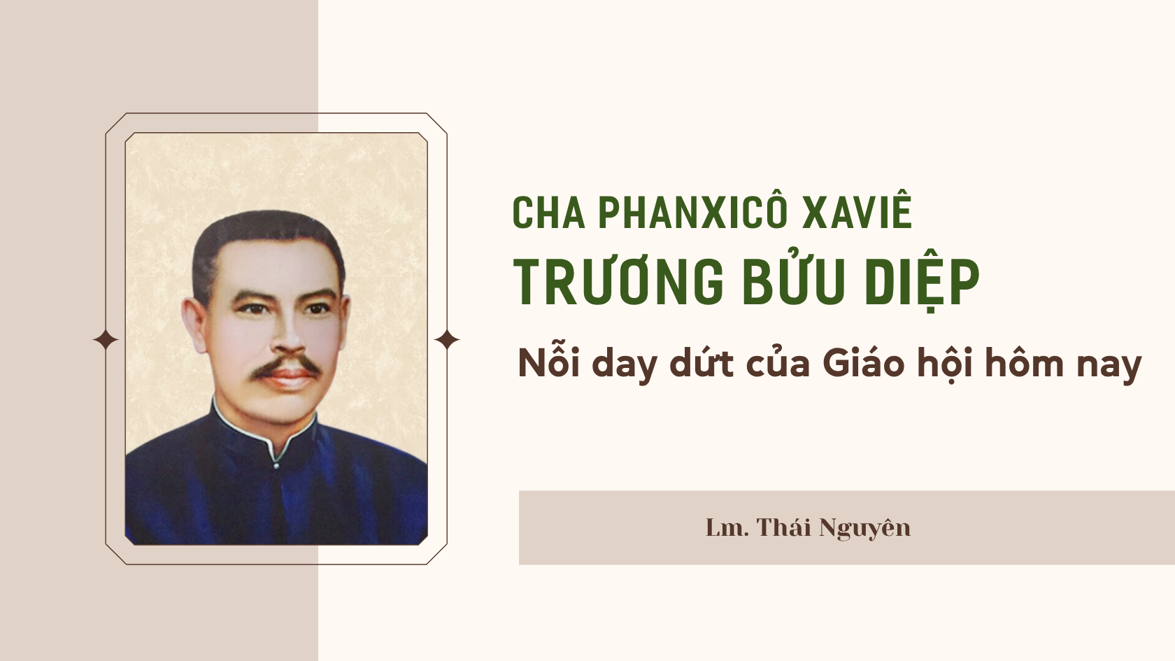 Cha Phanxicô Xaviê Trương Bửu Diệp | Nỗi day dứt của Giáo hội hôm nay